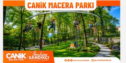 Karadeniz'in En Büyük Macera Parkı Canik’te Açılıyor